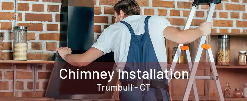 Chimney Installation Trumbull - CT