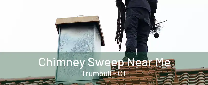 Chimney Sweep Near Me Trumbull - CT