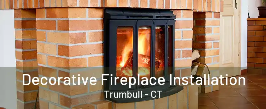 Decorative Fireplace Installation Trumbull - CT