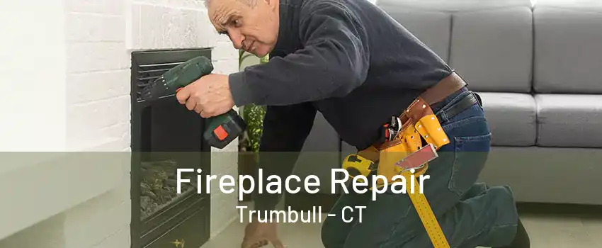 Fireplace Repair Trumbull - CT