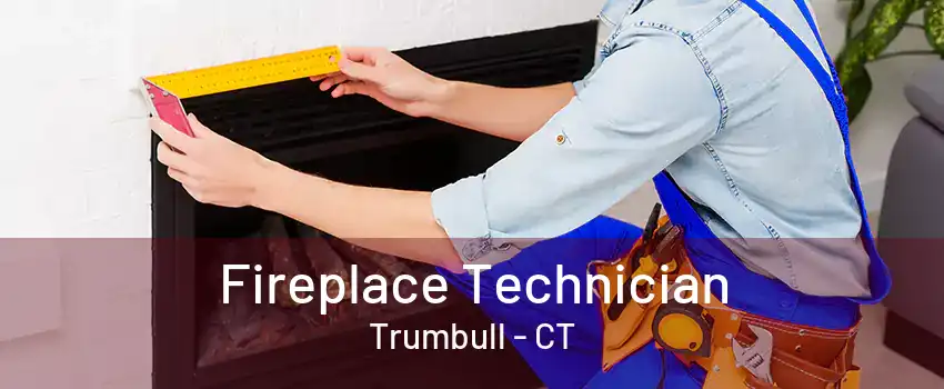 Fireplace Technician Trumbull - CT