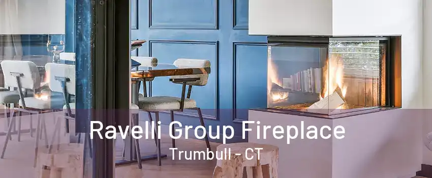 Ravelli Group Fireplace Trumbull - CT