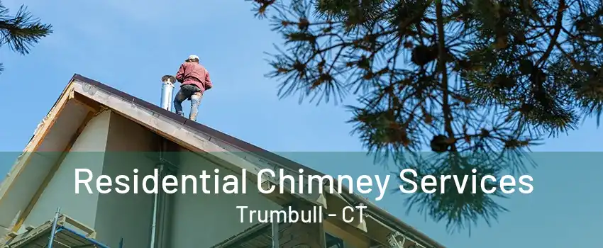 Residential Chimney Services Trumbull - CT