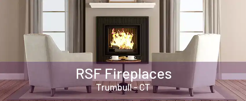 RSF Fireplaces Trumbull - CT