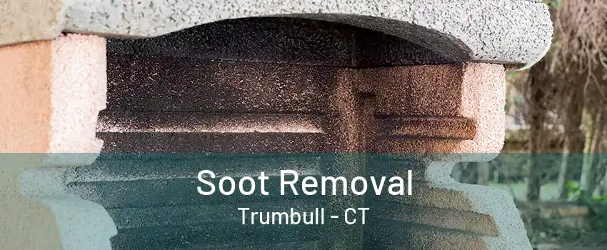 Soot Removal Trumbull - CT