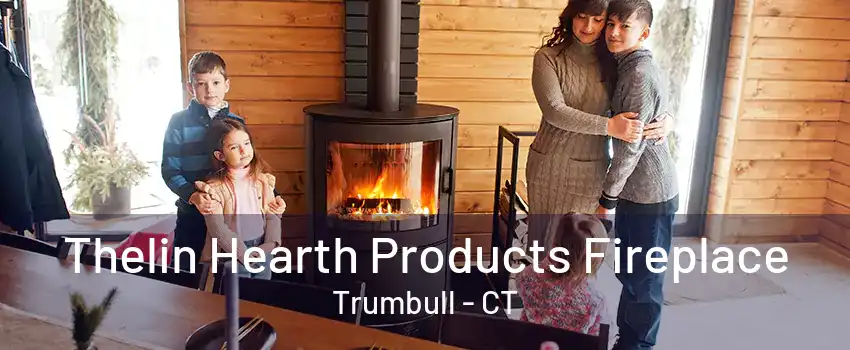 Thelin Hearth Products Fireplace Trumbull - CT